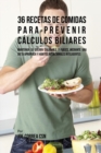 36 Recetas de Comidas Para Prevenir Calculos Biliares : Mantenga Su Cuerpo Saludable y Fuerte Mediante Una Dieta Apropiada y Habitos Nutricionales Inteligentes - Book