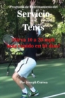 Programa de Entrenamiento del Servicio en el Tenis : ?Sirva 10 a 20 mph m?s r?pido en 90 d?as! - Book