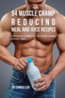 94 Muscle Cramp Reducing Meal and Juice Recipes : Stop Muscle Cramps Fast by Eating Vitamin Specific Foods - Book