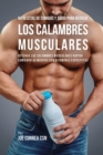 94 Recetas de Comidas y Jugos Para Reducir Los Calambres Musculares : Detenga Los Calambres Musculares R?pido Comiendo Alimentos Con Vitaminas Espec?ficas - Book