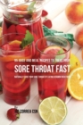 95 Juice and Meal Recipes to Treat Your Sore Throat Fast : Naturally Cure Your Sore Throat by Eating Vitamin-Rich Foods - Book