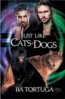 Just Like Cats and Dogs - Book