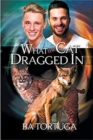 What the Cat Dragged in - Book