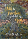 A Path to Freedom Protected by God - eBook