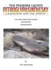 The Phoenix Lights- Petroglyphsinthesky (Landscapes for the Spirits) : The True Stories, Myths, Legends & UFOs Over Phoenix, Arizona Vol. 1 - Book