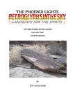 The Phoenix Lights- Petroglyphsinthesky (Landscapes for the Spirits) : The True Stories, Myths, Legends & UFOs over Phoenix, Arizona Vol. 1 - eBook