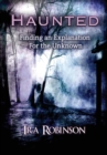 Haunted : Finding an Explanation for the Unknown - Book