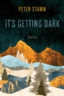 It's Getting Dark : Stories - Book