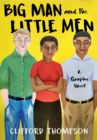 Big Man And The Little Men : A Graphic Novel - Book