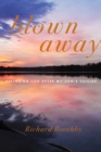 Blown Away : Refinding Life After My Son's Suicide - Book