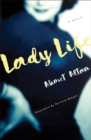 Lady Life : A Novel - Book