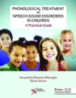 Phonological Treatment of Speech Sound Disorders in Children : A Practical Guide - Book