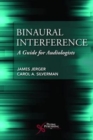 Binaural Interference : A Guide for Audiologists - Book