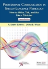 Professional Communication in Speech-Language Pathology : How to Write, Talk, and Act Like a Clinician - Book