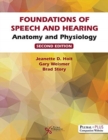 Foundations of Speech and Hearing : Anatomy and Physiology - Book