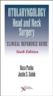 Otolaryngology-Head and Neck Surgery : Clinical Reference Guide - Book