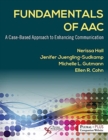 Fundamentals of AAC : A Case-Based Approach to Enhancing Communication - Book