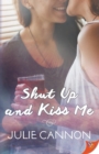 Shut Up and Kiss Me - Book