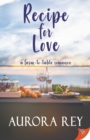 Recipe for Love : A Farm-to-Table Romance - Book