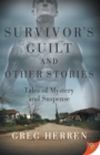 Survivor's Guilt and Other Stories : Tales of Mystery and Suspense - Book
