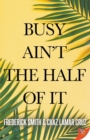 Busy Ain't the Half of It - Book