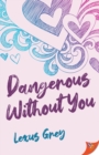 Dangerous Without You - Book