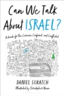 Can We Talk About Israel? : A Guide for the Curious, Confused, and Conflicted - Book