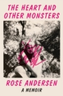 The Heart and Other Monsters : A Memoir - eBook