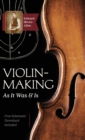 Violin-Making : As It Was and Is: Being a Historical, Theoretical, and Practical Treatise on the Science and Art of Violin-Making for the Use of Violin Makers and Players, Amateur and Professional - Book