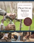 Gene Logsdon's Practical Skills : A Revival of Forgotten Crafts, Techniques, and Traditions - Book