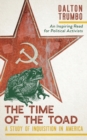 The Time of the Toad : A Study of Inquisition in America, and Two Related Pamphlets (Perennial Library, P 268) - Book