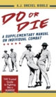 Do or Die : A Supplementary Manual on Individual Combat - Book