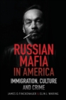 Russian Mafia in America : Immigration, Culture and Crimes - Book