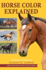 Horse Color Explained : A Breeder's Perspective - Book