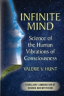 Infinite Mind : Science of the Human Vibrations of Consciousness - Book