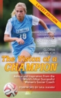 The Vision of a Champion : Advice and Inspiration from the World's Most Successful Women's Soccer Coach - Book