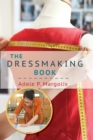 The Dressmaking Book : A Simplified Guide for Beginners - Book