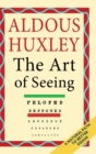The Art of Seeing (The Collected Works of Aldous Huxley) - Book