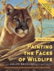 Painting the Faces of Wildlife : Step by Step - Book