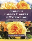 Glorious Garden Flowers in Watercolor - Book