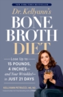 Dr. Kellyann's Bone Broth Diet : Lose Up to 15 Pounds, 4 Inches--and Your Wrinkles!--in Just 21 Days - Book