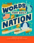 Words That Built a Nation : Voices of Democracy That Have Shaped America's History - Book