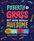 Puberty Is Gross, but Also Really Awesome - Book