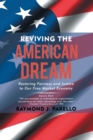 Reviving the American Dream : Restoring Fairness and Justice to Our Free Market Economy - Book