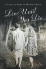 Live Until You Die - eBook