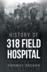 History of 318 Field Hospital - Book