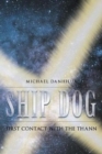 Ship Dog : First contact with the Thann - Book