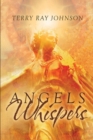 Angels Whispers : The Return to True Seeing How to Move from Mind-Based Seeing to Heart-Based Realization - eBook