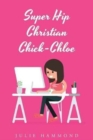 Super Hip Christian Chick-Chloe - Book