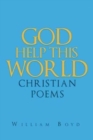 God Help This World : Christian Poems - Book